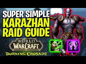 Super Simple Karazhan Raid Guide For TBC Classic Anniversary