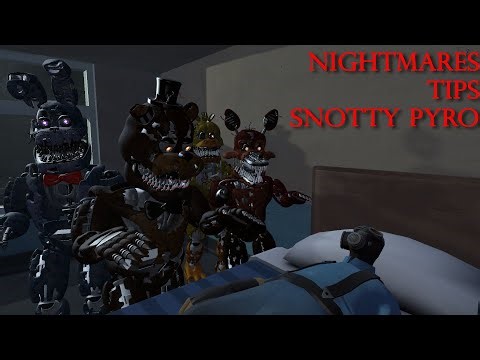 [SFM FNAF] Nightmares Tips Snotty Pyro (10th Anniversary)