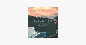 Beat You There by Will Dempsey on Apple Music