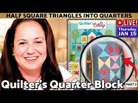 How to Make Quarter Square Triangles | Lori Holt Quilter’s Cottage Quilt - GMCS 01-15-26 #175