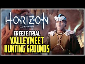 Horizon Zero Dawn Freeze Trial Valleymeet Hunting Grounds