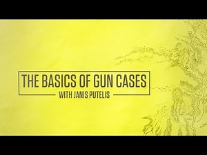 The Basics of Gun Cases With Janis Putelis