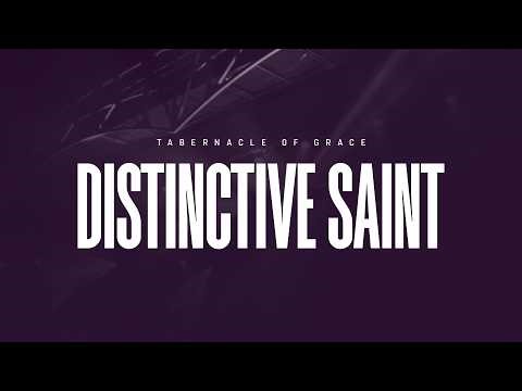 SUNDAY MORNING SERVICE: DISTINCTIVE SAINT
