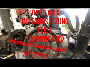Volkwagen T3 WBX Instandsetzung Teil 1(Demontage)