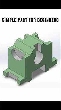 Start Here: SolidWorks Simple Part for Absolute Beginners