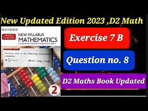Exercise 7 B Question # 8 D2 updated Edition 2023 Oxford New Syllabus Mathematics | ex 7b q8 d2 book