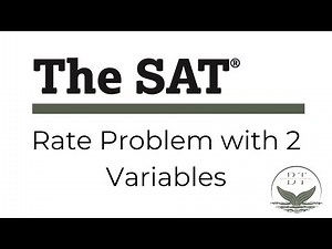 SAT Math: Solving a Rate Problem with Two Variables (Quick Walkthrough)