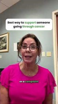 How to support someone going through cancer
