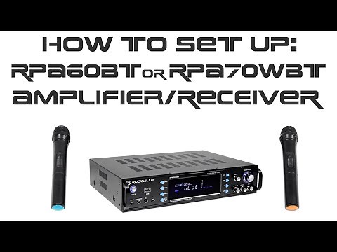 How to set up Your RPA70WBT & RPA60BT Hybrid Amplifier and Receiver w/ Microphone Inputs & Bluetooth