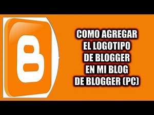 Cómo agregar el logotipo de Blogger en mi blog de Blogger