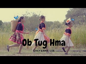 OB TUG HMA - Cheyanne Lee | Hmong Kid Nursery Song