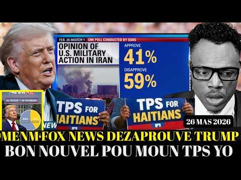 MEAZNIM TANDE KOZE MENM FOX NEWS FE KONNEN PEP LA DEZAPROUVE TRUMP,DOSYE TPS LA BON NOUVEL POU NOU