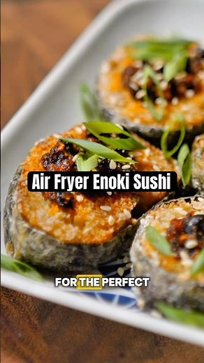 Air Fryer Enoki Sushi 😋