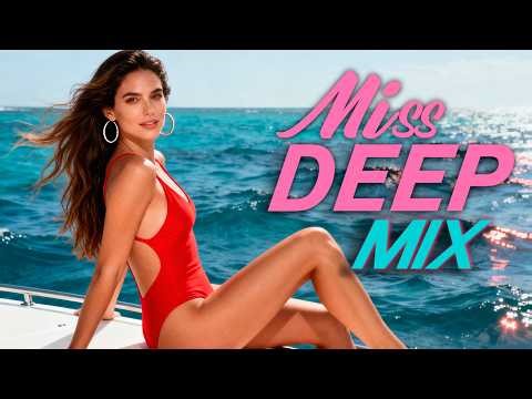 Deep House Music Mix 2026 Vol.21 — Mixed By Miss Deep MIX