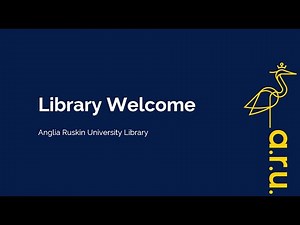 ARU Library Welcome: Your Library is..