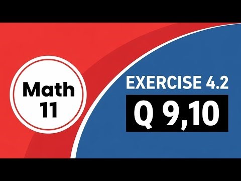 Class 11 Math New Book | Exercise 4.2 Question 9 & 10 | Full Solution | PECTAA | 11th Class Math**