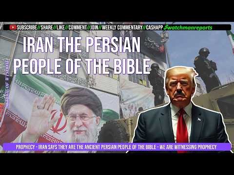 Prophecy - Iran says they are the ancient Persian people of the bible - we are witnessing prophecy