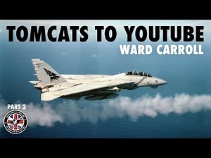 Tomcats to YouTube | Ward Carroll (Part 2)