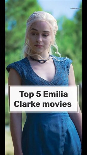 Top 5 Emilia Clarke Movies You Need to Watch! 🎬🔥 #emiliaclarke #got #denaro
