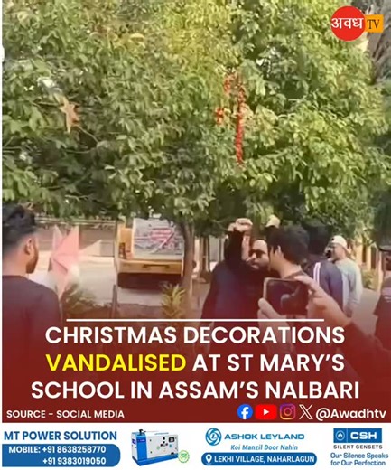 Christmas Decorations Vandalised at St Mary’s School in Assam’s Nalbari On the eve of Christmas, members of the Vishwa Hindu Parishad (VHP) and Bajrang Dal allegedly entered St. Mary’s School in Panigaon village, Nalbari district of Assam, and vandalised Christmas decorations prepared for the festive celebrations. According to reports, the group raised slogans such as “Jai Shri Ram” and “Jai Hindu Rashtra” before destroying and reportedly burning the banners, posters, and other decorative items 