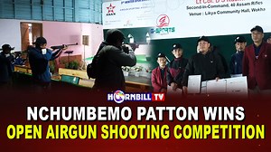 14K views · 469 reactions | Nchumbemo Patton Wins Open Airgun Shooting Competition #AirgunShootingCompetition #Competition #Airgun #shooting #Winner #Nagaland #NagalandNews | HornbillTV | Facebook