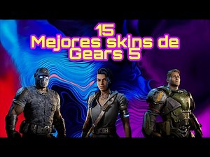 Las 15 Mejores y SORPRENDENTES Skins de Gears 5| Adiós 2021