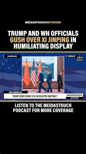 Trump and WH Officials GUSH over Xi Jinping in Humiliating Display