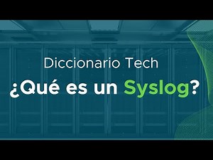 📚 Diccionario Tech: ¿Qué es un Syslog y por qué son importantes?