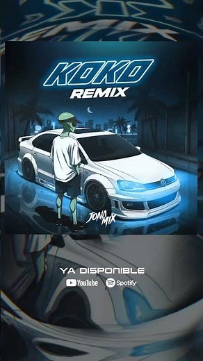 KOKO (REMIX) YA DISPONIBLE EN YOUTUBE