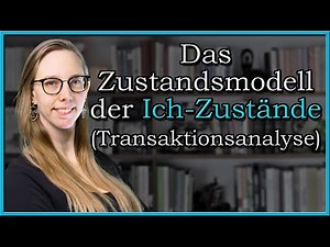Transaktionsanalyse für Anfänger - Ich Zustände leicht erklärt