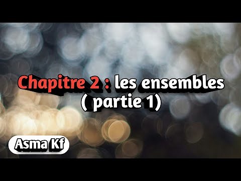 Algébre 1 : Les ensembles (partie 1)