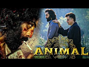 ANIMAL Full Movie In Hindi | Ranbir Kapoor | Rashmika M, Anil K, Bobby D | Sandeep Vanga | Bhushan K
