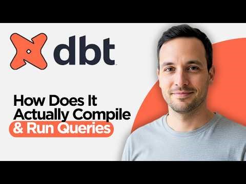 How does DBT Actually Compile and Run your Queries (2026 Full Guide)