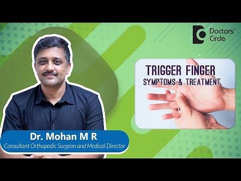 Why does my finger keep locking up |Trigger Finger Signs, Cure - Dr. Mohan M R | Doctors' Circle
