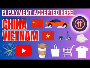 How Pi Coin is Revolutionizing Payments in China and Vietnam : Street Markets to Boutiques!