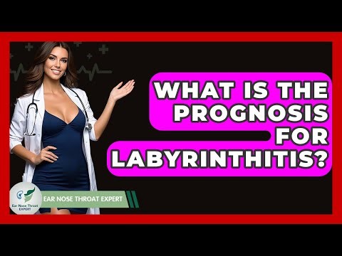 What Is The Prognosis For Labyrinthitis? - Ear Nose Throat Expert