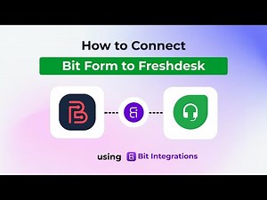 How to Automate Bit Form Submissions to Freshdesk | Step-by-Step Tutorial