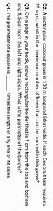 Q2. A rectangular coconut grove is 100 m long and 50 m wide. If... | Filo