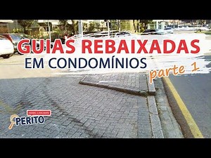 Guias Rebaixadas em Condomínios - Parte 1 - O PERITO