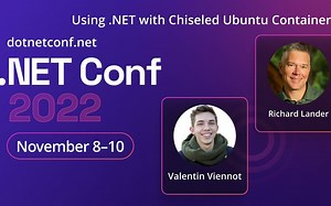 [20221109] Using .NET with Chiseled Ubuntu Containers | .NET Conf 2022