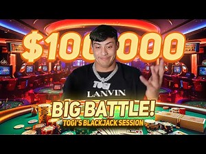 Togi's $100,000 Big Battle at The Blackjack Table!