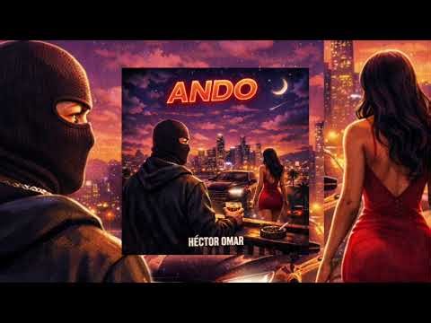 ANDO – Héctor Omar | Trap Chileno 2026 🔥