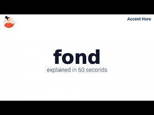 FOND - Meaning and Pronunciation