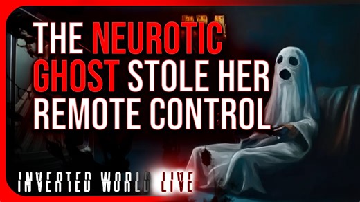 The Neurotic Ghost Stole Her Remote Control