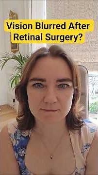 Vision Blurred - Can't See After Retinal Surgery?