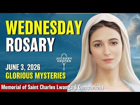 Wednesday Rosary ❤️ Glorious Mysteries of the Rosary ❤️ June 3, 2026 VIRTUAL ROSARY