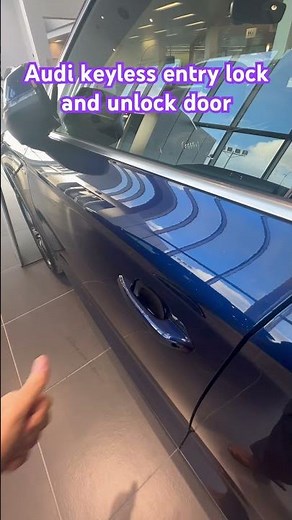 Audi keyless entry lock and unlock the door