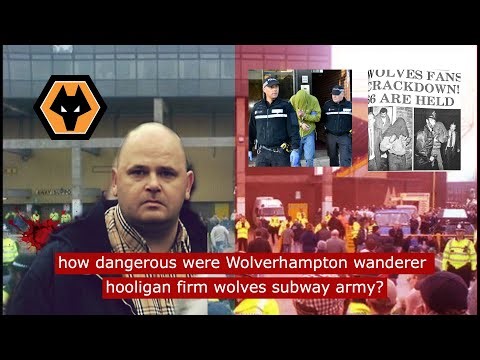 how dangerous and feared were Wolverhampton wanderers hooligan firm wolves subway army #football