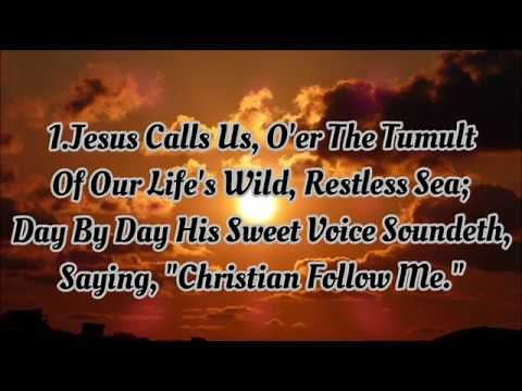 Jesus Calls Us, O'er The Tumult(Lyrics)