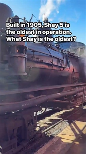 1905 Shay 5: The OLDEST Operational Steam Locomotive! #Locomotive #RailroadHistory